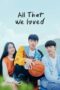 All That We Loved Poster