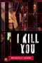 I Kill You